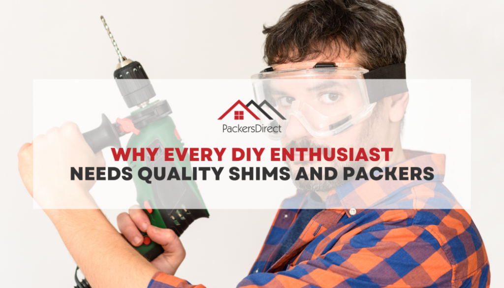 Why Every DIY Enthusiast Needs Quality Shims and Packers