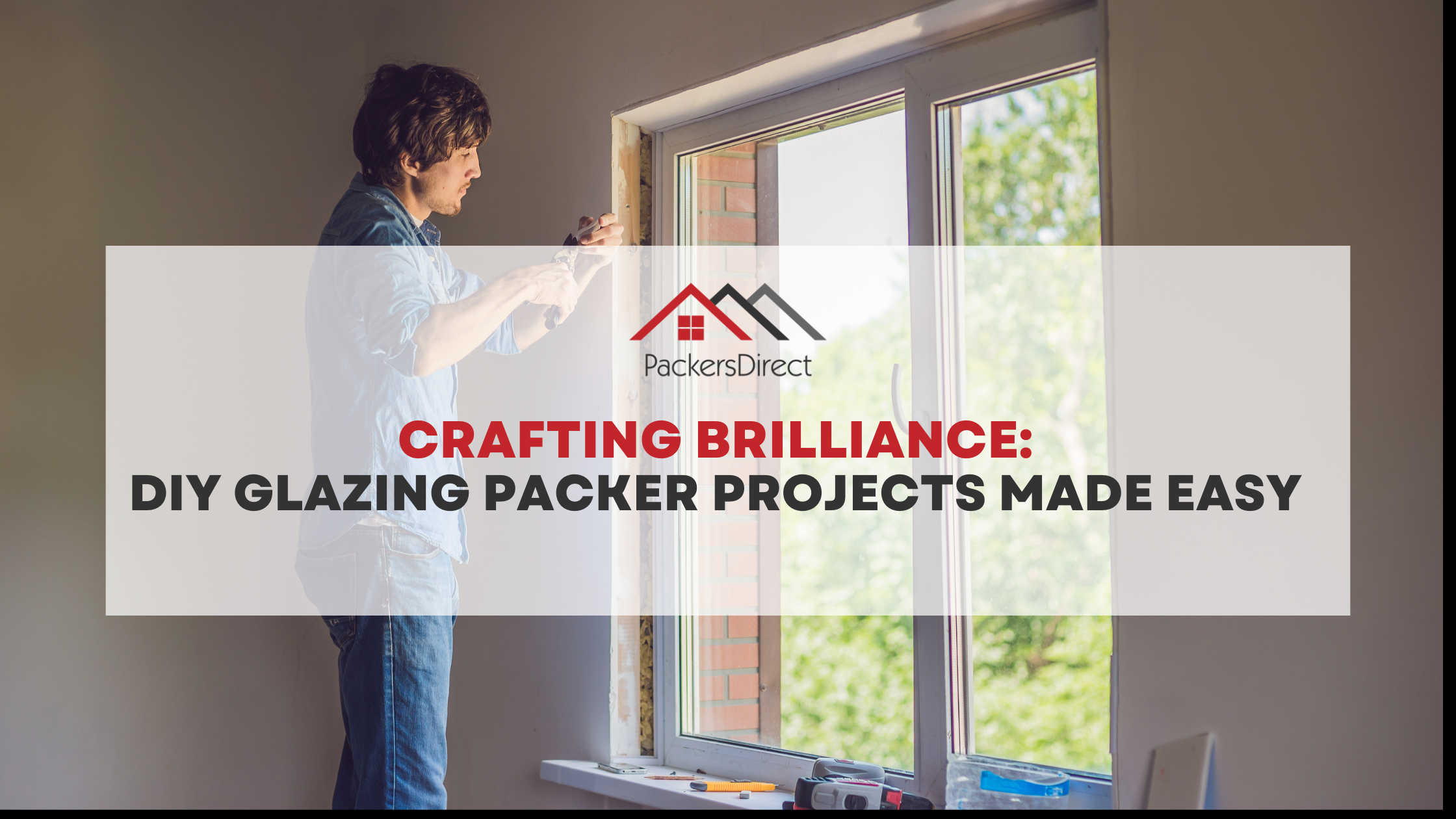 Crafting Brilliance: DIY Glazing Packer Projects Made Easy